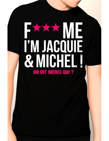 Tee-shirt Jacquie et Michel Fuck Me